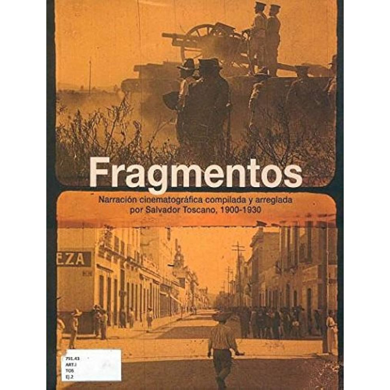 Libro. FRAGMENTOS - NARRACIÓN CINEMATOGRÁFICA COMPILADA Y ARREGLADA POR SALVADOR TOSCANO 1900-1930