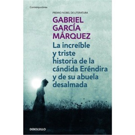 LIBRO. LA INCREÍBLE Y TRISTE HISTORIA DE LA CÁNDIDA ERÉNDIDA Y DE SU ABUELA DESALMADA