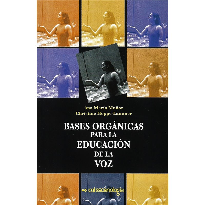 Libro. BASES ORGÁNICAS PARA LA EDUCACIÓN DE LA VOZ