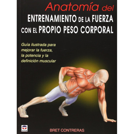 LIBRO. ANATOMÍA DEL ENTRENAMIENTO DE LA FUERZA CON EL PROPIO PESO CORPORAL