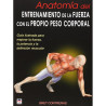 LIBRO. ANATOMÍA DEL ENTRENAMIENTO DE LA FUERZA CON EL PROPIO PESO CORPORAL