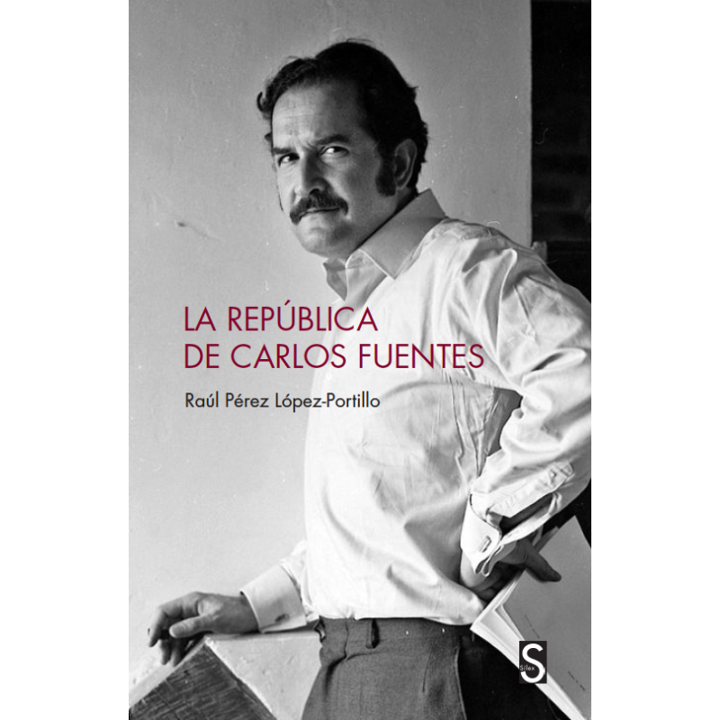 Libro. LA REPUBLICA DE CARLOS FUENTES. RAÚL PÉREZ LÓPEZ