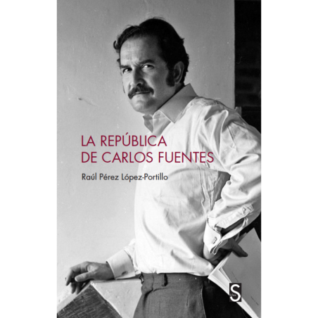 Libro. LA REPUBLICA DE CARLOS FUENTES. RAÚL PÉREZ LÓPEZ