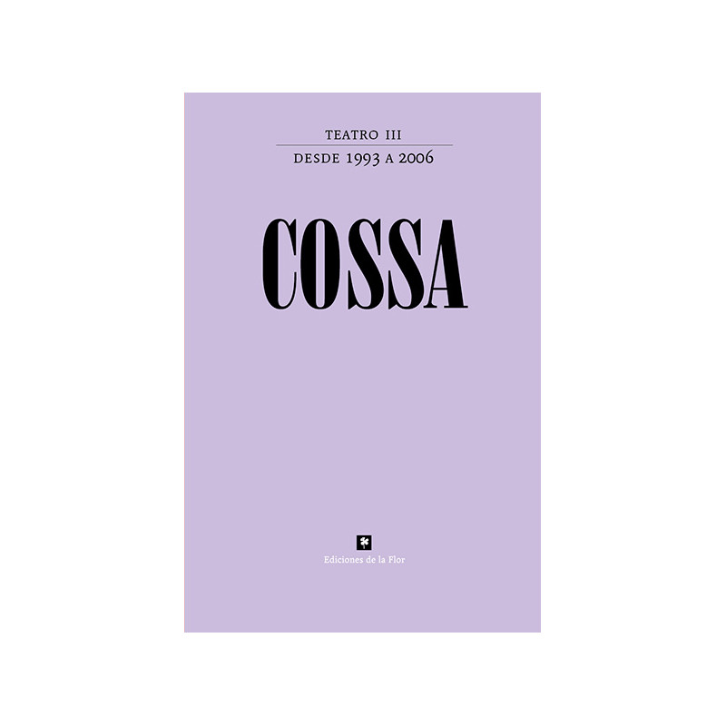 Libro. TEATRO III DESDE 1993 A 2006. ROBERTO COSSA