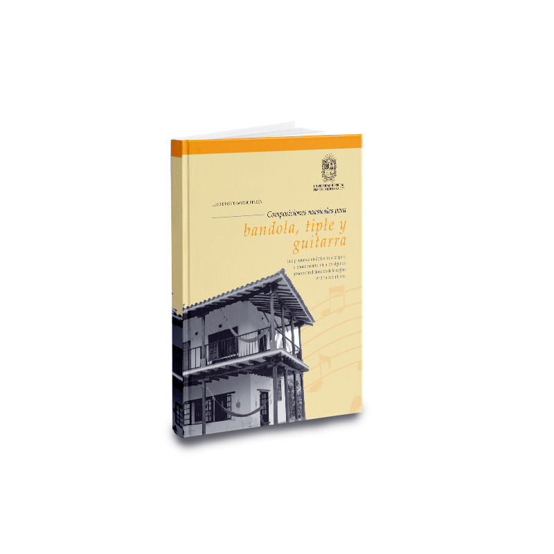 Libro. COMPOSICIONES MUSICALES PARA BANDIOLA, TIPLE Y GUITARRA