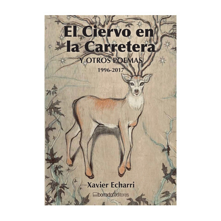 LIBRO. EL CIERVO EN LA CARRETERA Y OTROS POEMAS 1997 - 2017