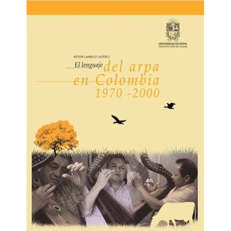 Libro. EL LENGUAJE DEL ARPA EN COLOMBIA 1970-2000