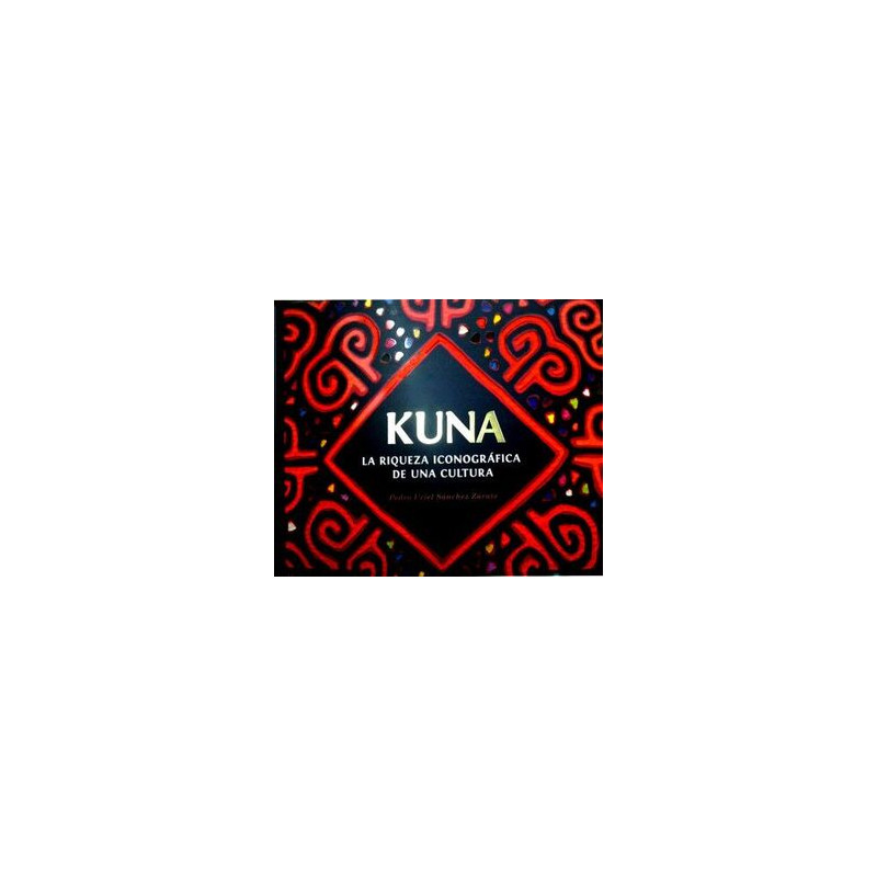 Libro. KUNA. LA RIQUEZA ICONOGRÁFICA DE UNA CULTURA