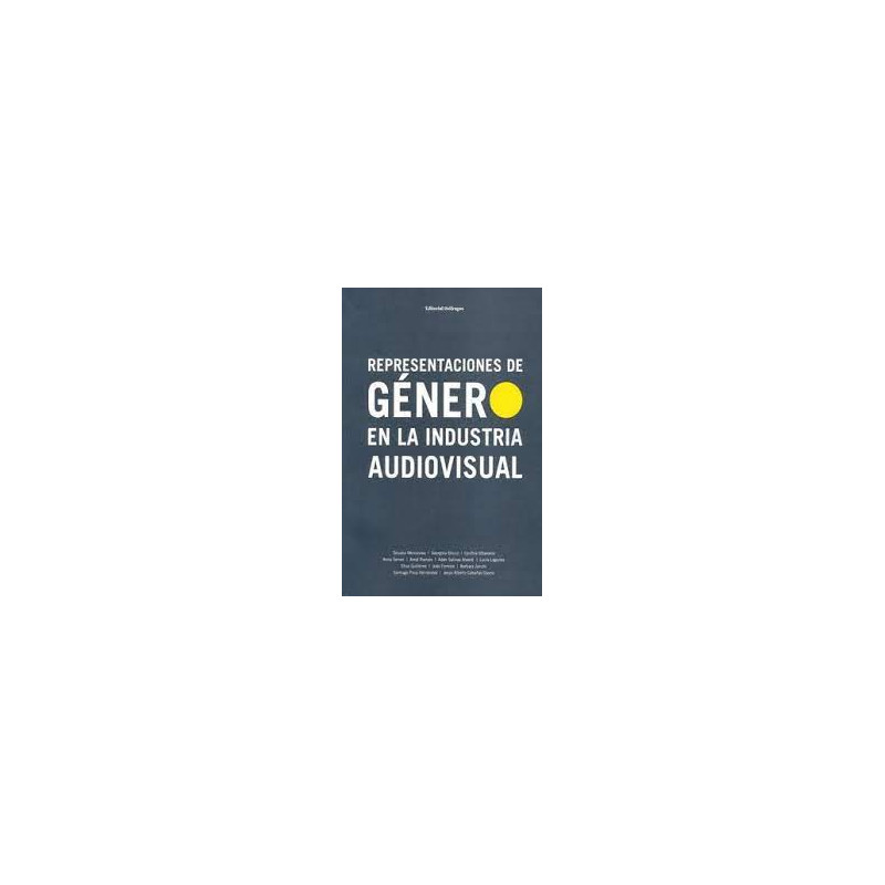 Libro. REPRESENTACIONES DE GÉNERO EN LA INDUSTRIA AUDIOVISUAL