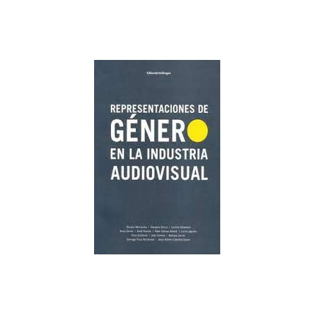 Libro. REPRESENTACIONES DE GÉNERO EN LA INDUSTRIA AUDIOVISUAL