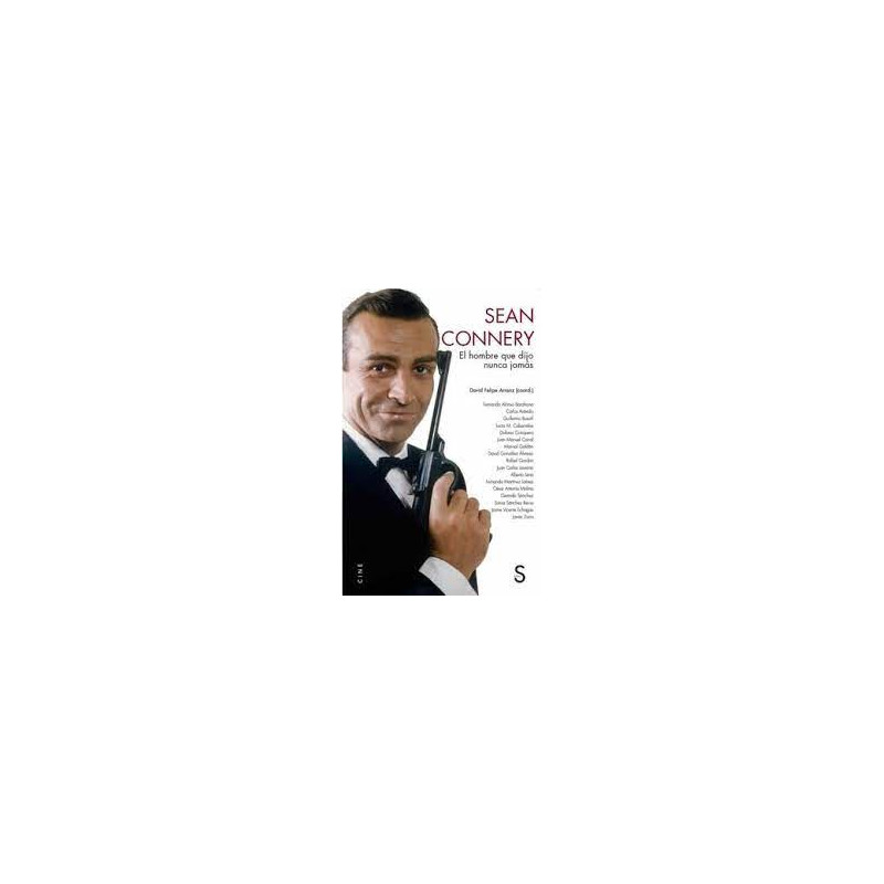 Libro. SEAN CONNERY: EL HOMBRE QUE DIJO NUNCA JAMÁS.