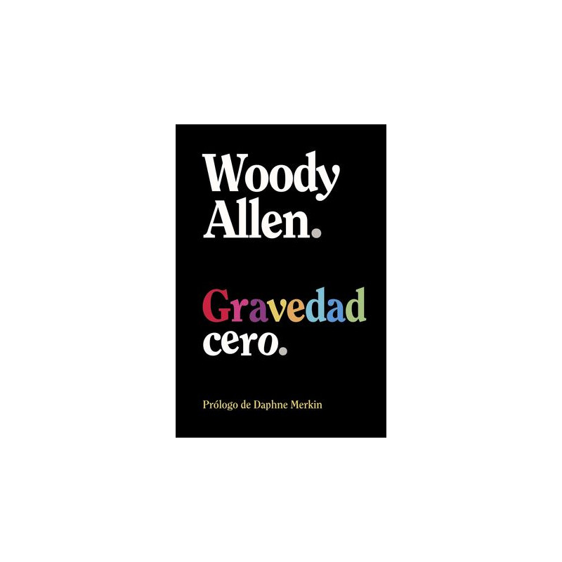 Libro. GRAVEDAD CERO. Woody Allen