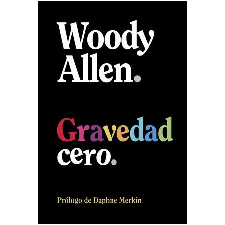 Libro. GRAVEDAD CERO. Woody Allen