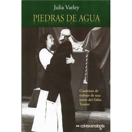 Libro. PIEDRAS DE AGUA. CUADERNO DE TRABAJO DE UNA ACTRIZ DEL ODIN TEATRET