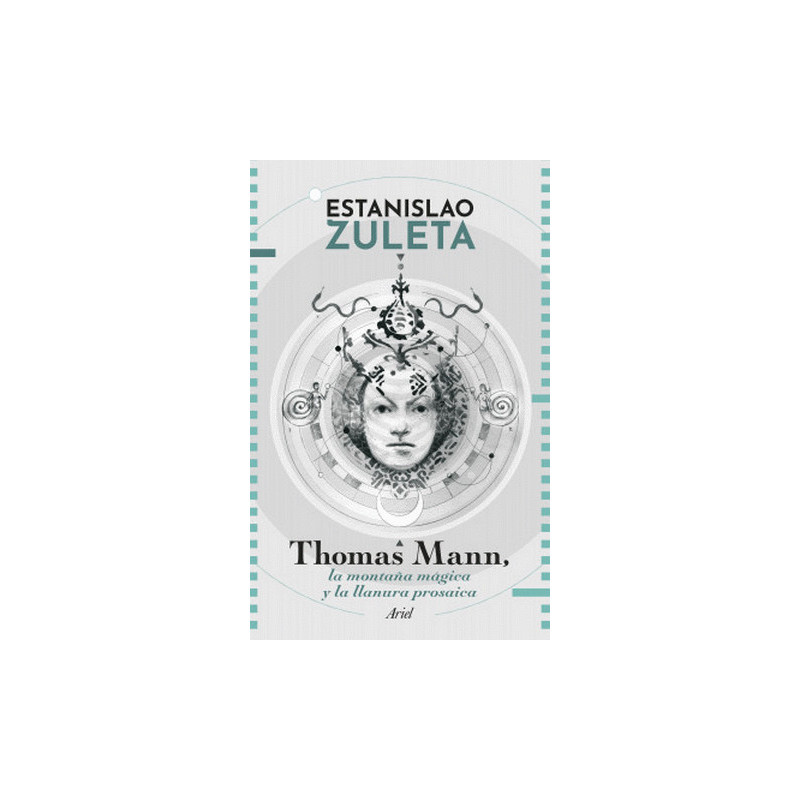 LIBRO. THOMAS MANN: LA MONTAÑA MÁGICA Y LA LLANURA PROSAICA
