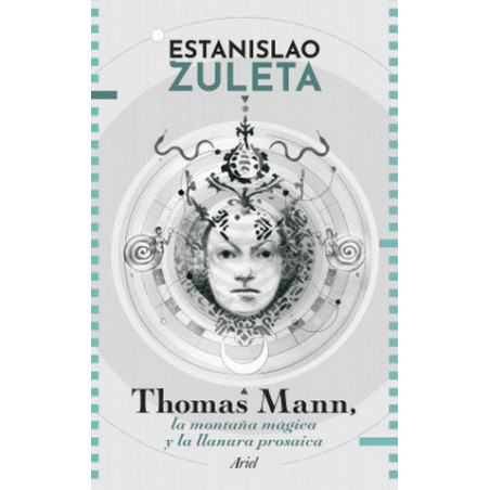LIBRO. THOMAS MANN: LA MONTAÑA MÁGICA Y LA LLANURA PROSAICA