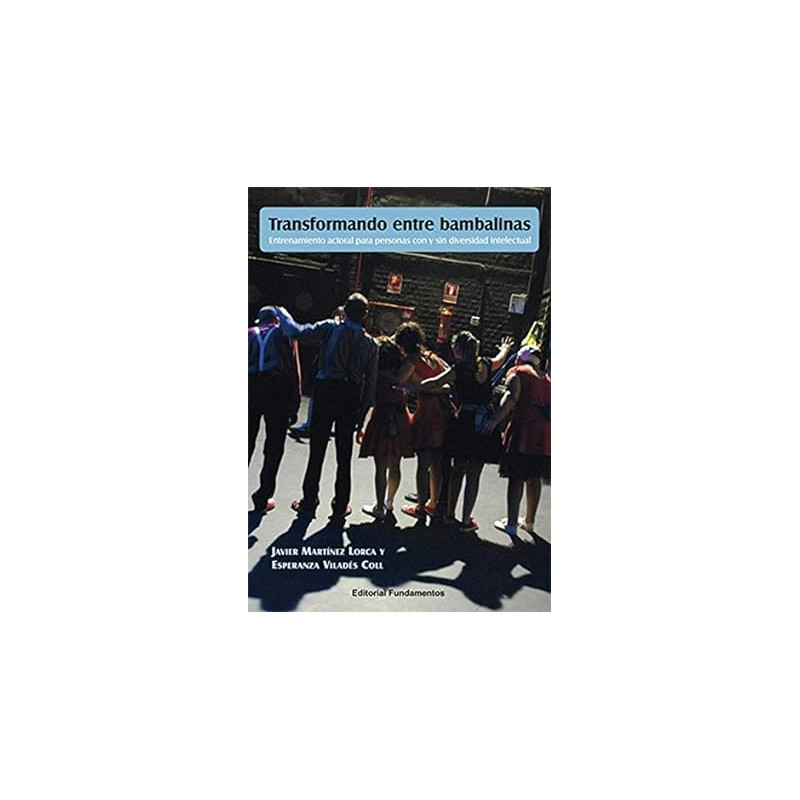 Libro. Transformando entre bambalinas: Entrenamiento actoral para personas con y sin diversidad intelectual