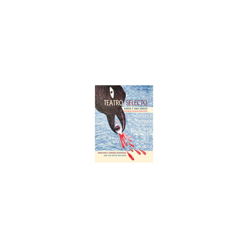 LIBRO. TEATRO SELECTO. ENRIQUE LOZANO GUERRERO