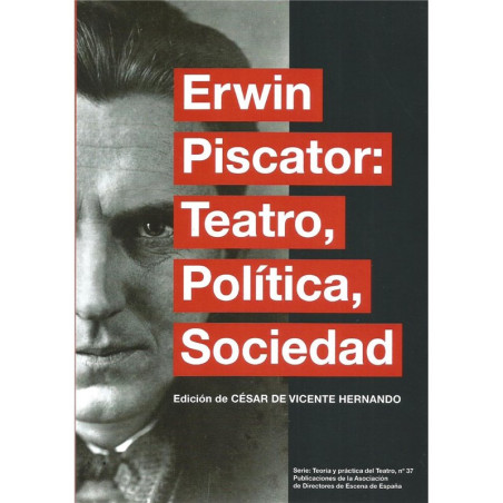 Libro. ERWIN PISCATOR: TEATRO, POLÍTICA, SOCIEDAD