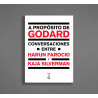 Libro. A PROPÓSITO DE GODARD. CONVERSACIONES ENTRE HARUN FAROCKI Y KAJA SILVERMAN