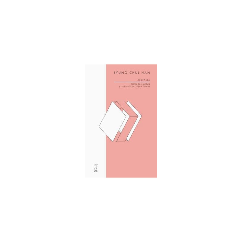 Libro. AUSENCIA. ACERCA DE LA CULTURA Y LA FILOSOFÍA DEL LEJANO ORIENTE