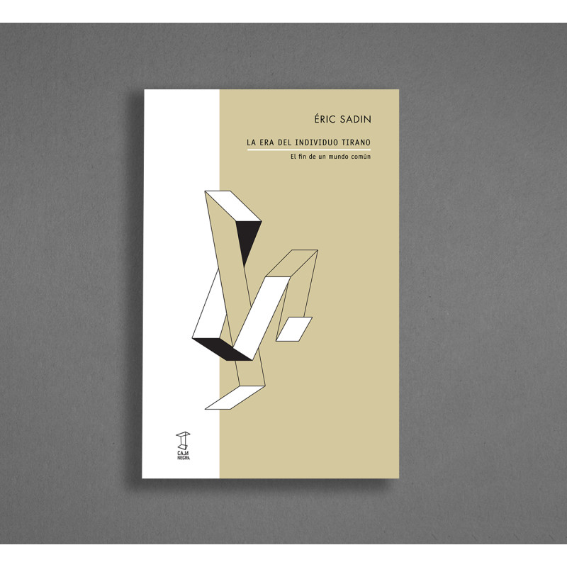 Libro. LA ERA DEL INDIVIDUO TIRANO. EL FIN DE UN MUNDO COMÚN