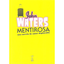 Libro. MENTIROSA. UNA NOVELA DE AMOR DEPLORABLE