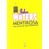 Libro. MENTIROSA. UNA NOVELA DE AMOR DEPLORABLE