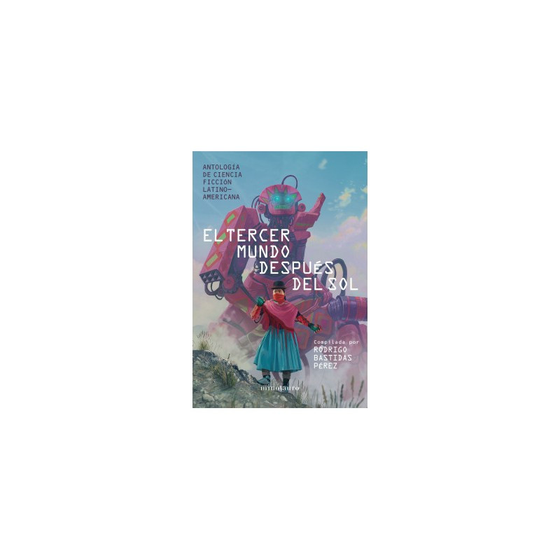 Libro. EL TERCER MUNDO DESPÚES DEL SOL. ANTOLOGÍA DE CIENCIA FICCIÓN LATINOAMERICANA