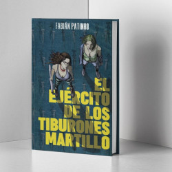 Libro. EL EJÉRCITO DE LOS TIBURONES MARTILLO. Fabián Patinho
