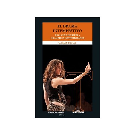 Libro. EL DRAMA INTEMPESTIVO - Hacia una escritura dramática contemporánea