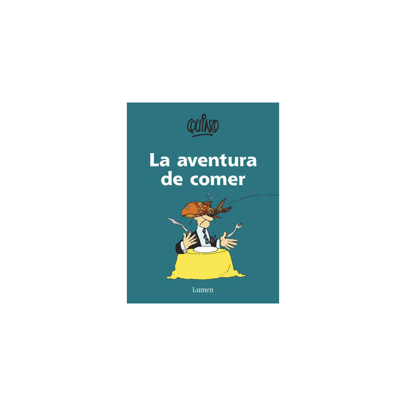 Libro. LA AVENTURA DE COMER. QUINO