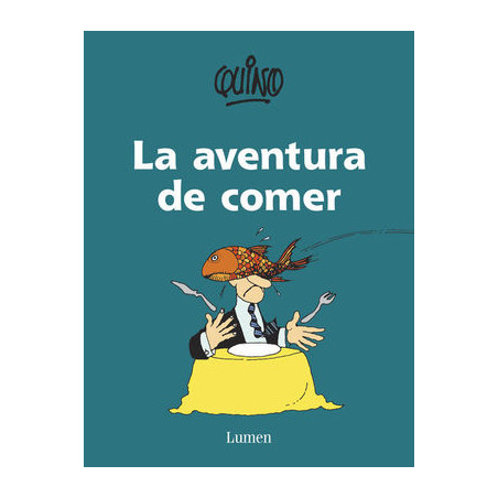Libro. LA AVENTURA DE COMER. QUINO