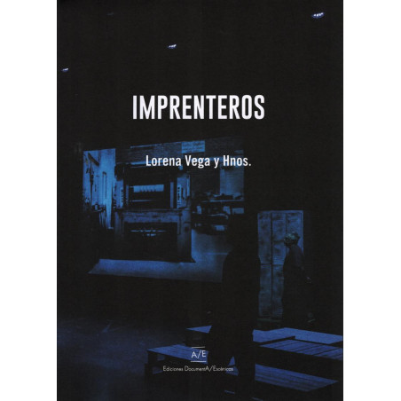 Libro. IMPRENTEROS. Lorena Vega y Hnos.