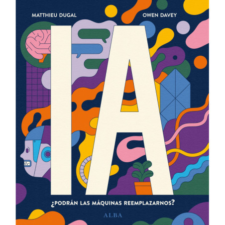 Libro. IA ¿PODRÁN LAS MÁQUINAS REEMPLAZARNOS?
