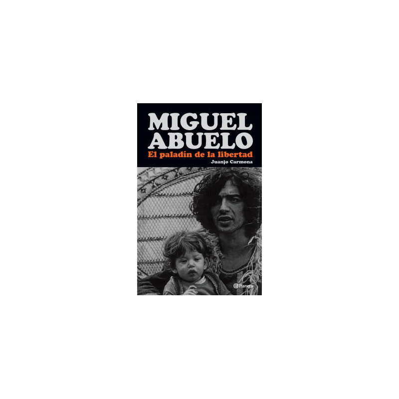 Libro. MIGUEL ABUELO. El paladín de la libertad