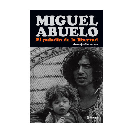 Libro. MIGUEL ABUELO. El paladín de la libertad