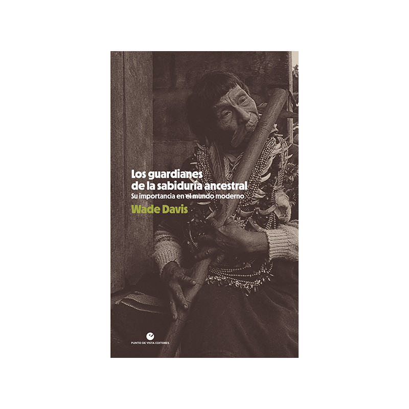 Libro. Los guardianes de la sabiduría ancestral [3.ª ed.] Su importancia en el mundo moderno