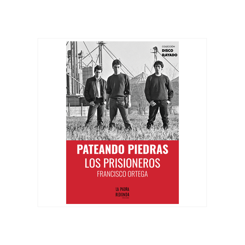 Libro. PATEANDO PIEDRAS. LOS PRISIONEROS