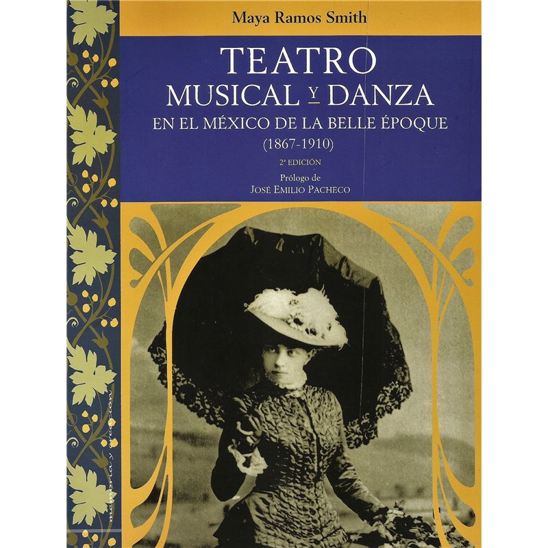 Libro. TEATRO MUSICAL Y DANZA EN EL MÉXICO DE LA BELLE ÉPOQUE