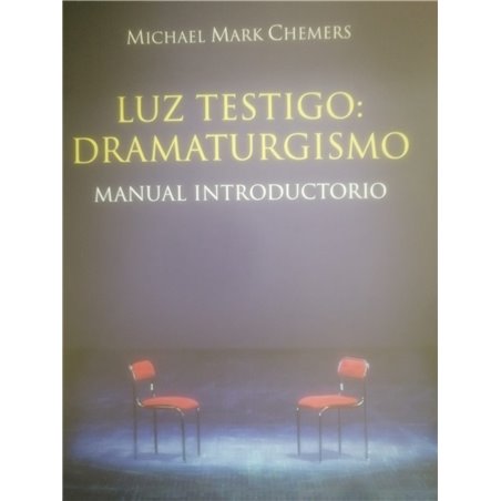 Libro. LUZ TESTIGO: DRAMATURGISMO. Manual introductorio