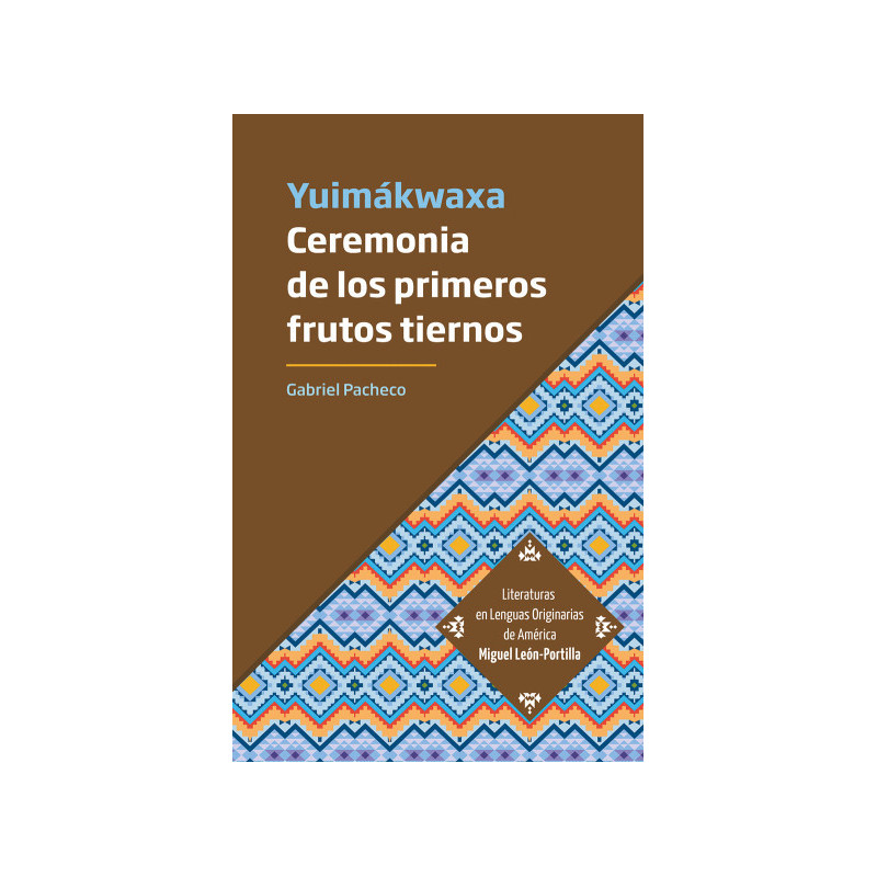 Libro. Yuimákwaxa. Ceremonia de los primeros frutos tiernos