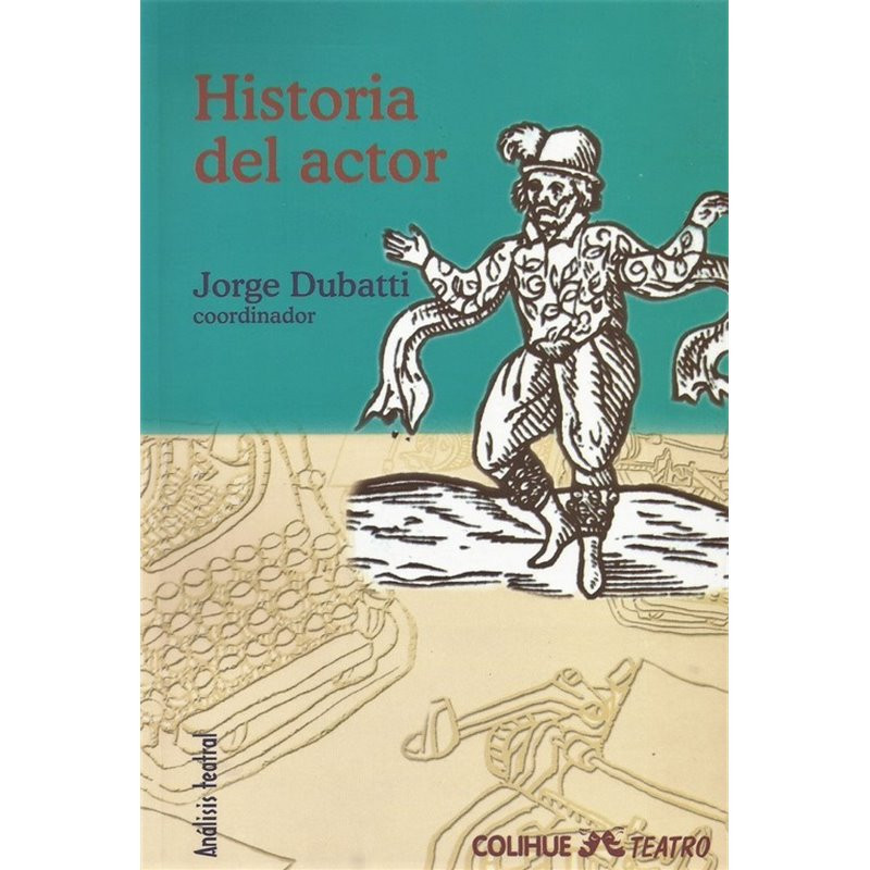 Libro. HISTORIA DEL ACTOR. De la escena clásica al presente