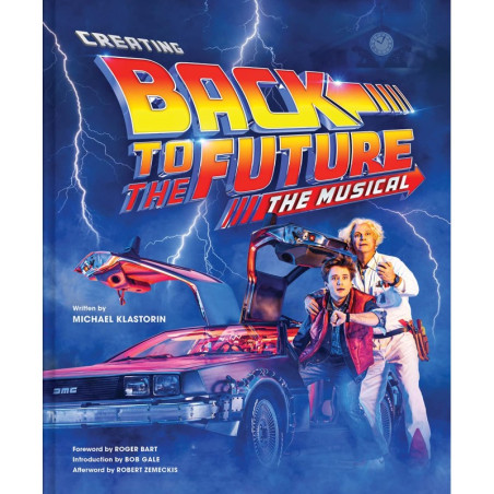 Libro. Creating BACK TO THE FUTURE. The Musical