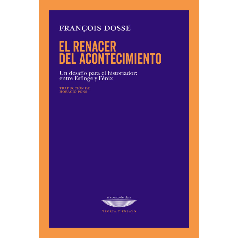 Libro. EL RENACER DE ACONTECIMIENTO. Un desafío para el historiador: entre Esfinge y Fénix
