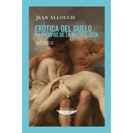 Libro. Erótica del duelo. En tiempos de la muerte seca