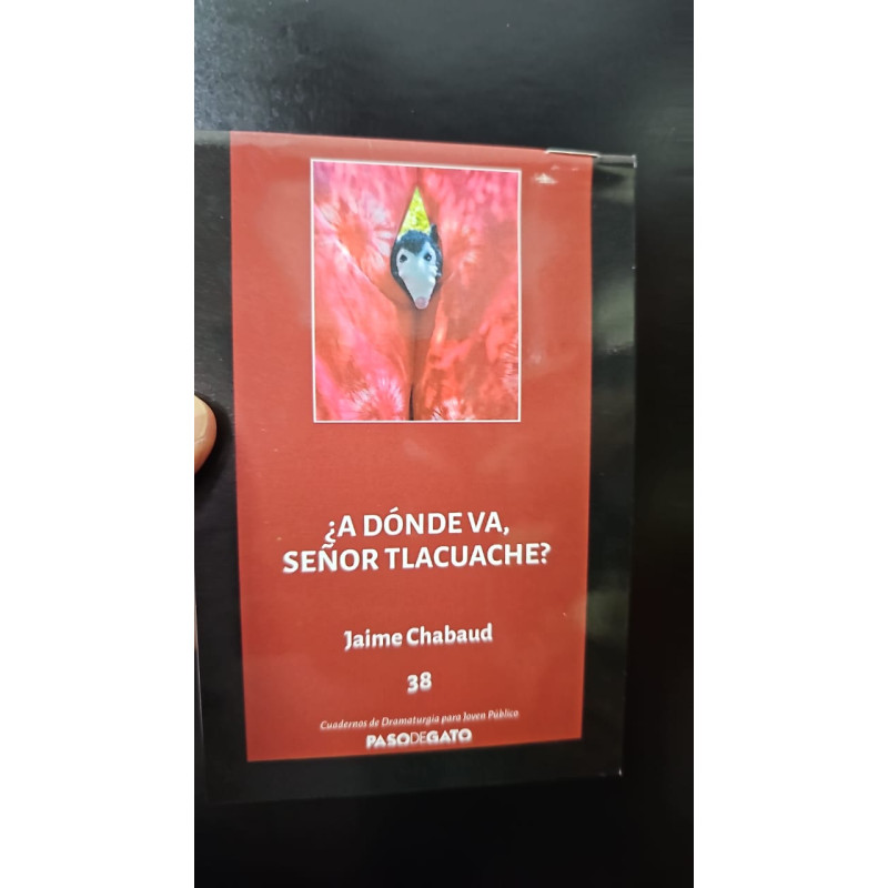 Cuadernillo rojo 38. ¿A DÓNDE VA SEÑOR TLACUACHE?