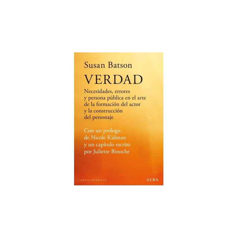 Libro. VERDAD. Necesidades, errores y persona pública en el arte de la formación del actor y la construcción del personaje.