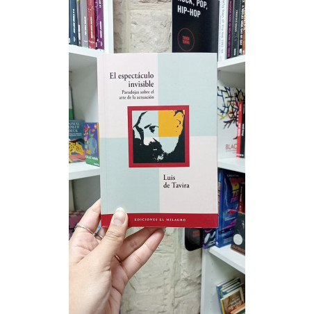Libro. EL ESPECTÁCULO INVISIBLE - PARADOJAS SOBRE EL ARTE DE LA ACTUACIÓN