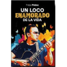 Libro. UN LOCO ENAMORADO DE LA VIDA. Felipe Peláez